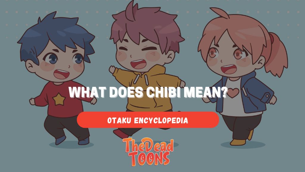 What is Chibi in Anime and Manga